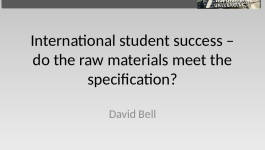 International student success - do the raw materials meet the ...