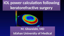 IOL power calculation following keratorefractive surgery M. Ghoreishi,